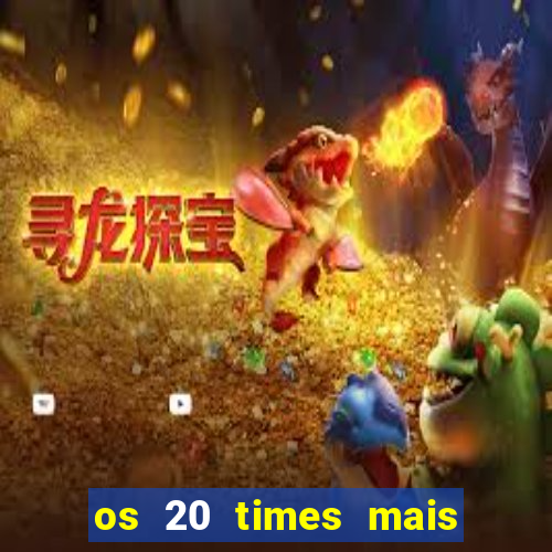 os 20 times mais antigos do brasil